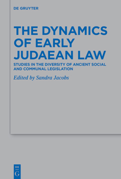 Hardcover The Dynamics of Early Judaean Law: Studies in the Diversity of Ancient Social and Communal Legislation Book