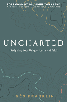 Paperback Uncharted: Navigating Your Unique Journey of Faith Book