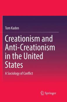 Paperback Creationism and Anti-Creationism in the United States: A Sociology of Conflict Book