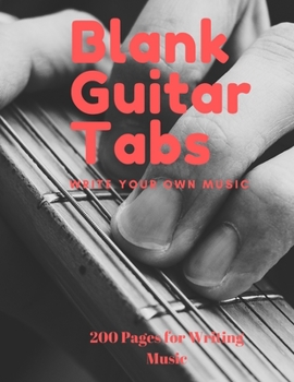 Paperback Blank Guitar Tabs: 200 Pages of Guitar Tablatures with Six 6-line Staves and 7 blank Chord diagrams per page. Write Your Own Music. Music Book