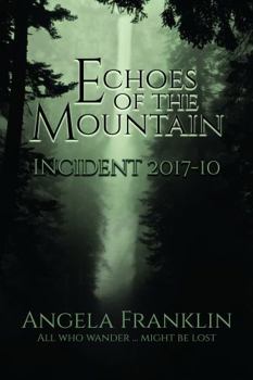Hardcover Echoes of the Mountain: Incident 2017-10 (The Juniper Hollow Collection) Book