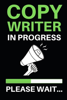 Paperback Copywriter In Progress Please Wait...: Notebook / Journal For Copywriters Book
