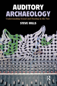 Paperback Auditory Archaeology: Understanding Sound and Hearing in the Past Book