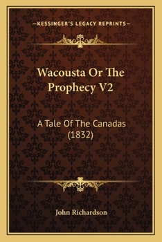 Paperback Wacousta Or The Prophecy V2: A Tale Of The Canadas (1832) Book