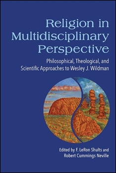 Paperback Religion in Multidisciplinary Perspective: Philosophical, Theological, and Scientific Approaches to Wesley J. Wildman Book