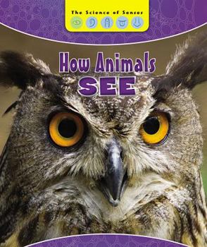 How Animals See - Book  of the Science of Senses