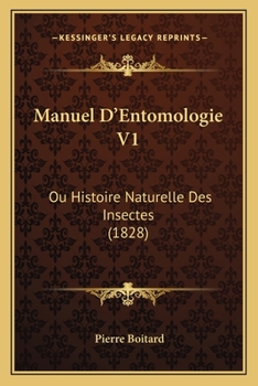 Paperback Manuel D'Entomologie V1: Ou Histoire Naturelle Des Insectes (1828) [French] Book