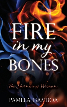 Paperback Fire in My Bones: The Shrinking Woman Book