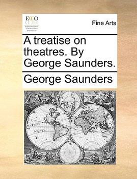 Paperback A Treatise on Theatres. by George Saunders. Book