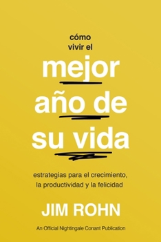 Paperback Cómo Vivir El Mejor Año de Su Vida (How to Have Your Best Year Ever): Estrategias Para El Crecimiento, La Productividad Y La Felicidad [Spanish] Book