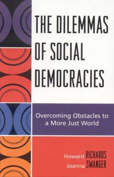 Hardcover The Dilemmas of Social Democracies: Overcoming Obstacles to a More Just World Book