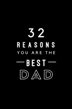 Paperback 32 Reasons You Are The Best Dad: Fill In Prompted Memory Book