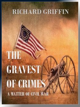 Paperback THE GRAVEST OF CRIMES: A Matter of Civil War Book