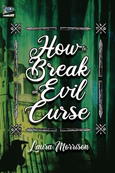 How to Break an Evil Curse - Book #1 of the Chronicles of Fritillary