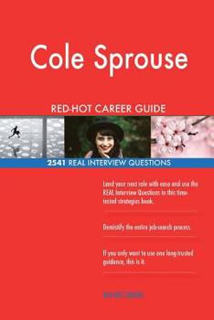 Cole Sprouse RED-HOT Career Guide; 2541 REAL Interview Questions