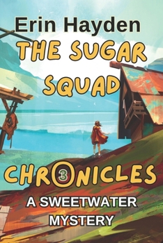 Paperback A Sweetwater Mystery: The Sugar Squad Chronicles: Book 3 Book