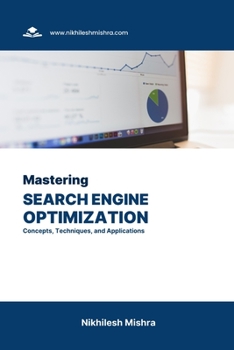 Paperback Mastering Search Engine Optimization: Concepts, Techniques, and Applications Book