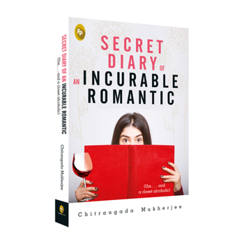 Paperback Secret Diary of an Incurable Romantic: (Um . . . and a Closet Alcoholic) Book