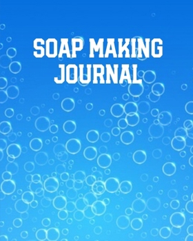 Paperback Soap Making Journal: Write & Record Your Recipes Notebook Book