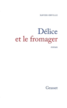 Paperback Délice et le fromager [French] Book