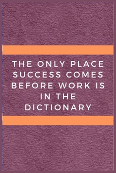 The only place success comes before work is in the dictionary: Best inspirational journal | Blank Lined Journal School size notebook perfect gift for all