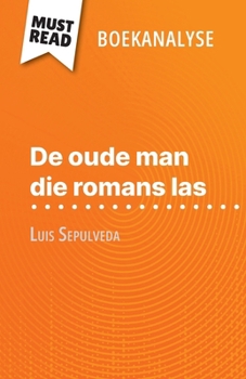 Paperback De oude man die romans las van Luis Sepulveda (Boekanalyse): Volledige analyse en gedetailleerde samenvatting van het werk [Dutch] Book