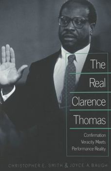 Paperback The Real Clarence Thomas: Confirmation Veracity Meets Performance Reality Book