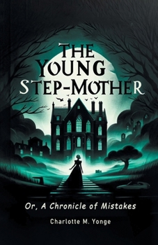 Paperback The Young Step-Mother Or, A Chronicle Of Mistakes Book