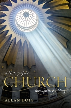 Hardcover A History of the Church Through Its Buildings Book