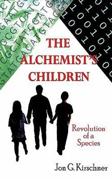 Paperback The Alchemist's Children: Revolution of a Species Book