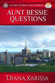 Aunt Bessie Questions - Book #17 of the Isle of Man