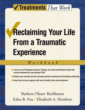 Paperback Reclaiming Your Life from a Traumatic Experience: A Prolonged Exposure Treatment Program Book