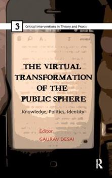 Paperback The Virtual Transformation of the Public Sphere: Knowledge, Politics, Identity Book