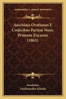 Paperback Aeschinis Orationes E Codicibus Partim Nunc Primum Excussis (1865) Book