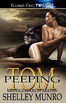 Peeping Tom - Book #3 of the Middlemarch Shifters