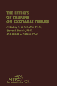 Hardcover The Effects of Taurine on Excitable Tissues: Proceedings of the 21st Annual A. N. Richards Symposium of the Physiological Society of Philadelphia, Val Book