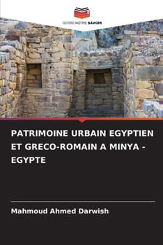 Patrimoine Urbain Egyptien Et Greco-Romain a Minya - Egypte (French Edition)