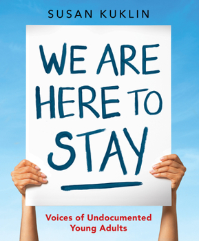 Hardcover We Are Here to Stay: Voices of Undocumented Young Adults Book