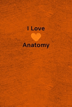 Paperback I Love Anatomy: Lined Journal Medical Notebook To Write in Book