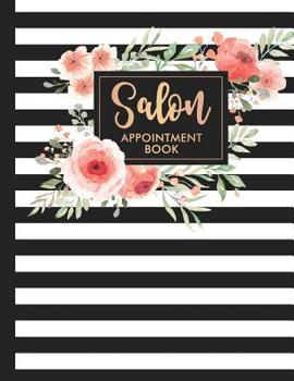 Paperback Salon: Appointment Book 2019 Floral Flower Frame Striped Stylist Hairdresser Daily Hourly Client Planner Book