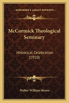 Paperback McCormick Theological Seminary: Historical Celebration (1910) Book
