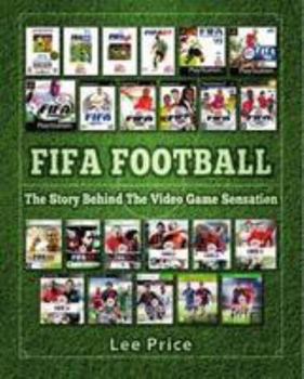 Paperback FIFA Football: The Story Behind the Video Game Sensation Book