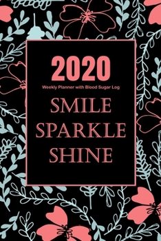 2020 Weekly Planner with Blood Sugar Log: Floral 2020 At a Glance Weekly Planner Pages with To Do List & Diabetes Log Sheet Pages