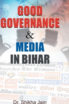 Hardcover Good Governance & Media in Bihar Book