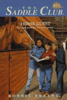 Horse Guest (Saddle Club, #73) - Book #73 of the Saddle Club