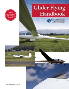 Paperback Glider Flying Handbook (Federal Aviation Administration): Faa-H-8083-13a Book