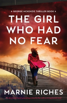 The Girl Who Had No Fear - Book #4 of the Georgina McKenzie