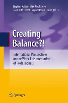 Hardcover Creating Balance?: International Perspectives on the Work-Life Integration of Professionals Book