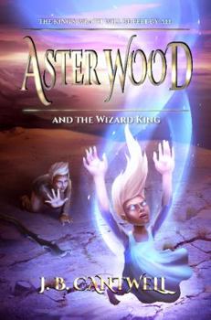 Aster Wood and the Wizard King - Book #5 of the Magic Doorways