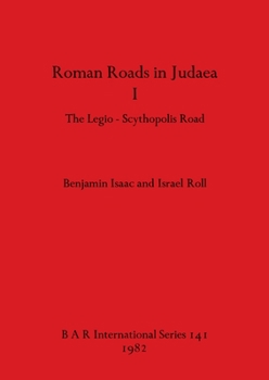 Paperback Roman Roads in Judaea I: The Legio-Scythopolis Road Book